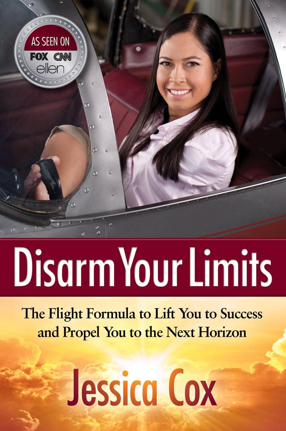 The cover of Jessica Cox's book Disarm Your Limits